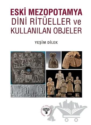 Eski Mezopotamya Dini Ritüeller ve Kullanılan Objeler