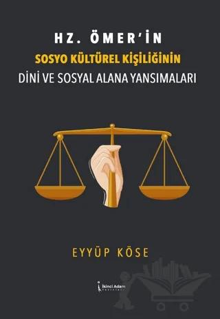 Hz. Ömer’in Sosyo Kültürel Kişiliğinin Dini Ve Sosyal Alana Yansımaları