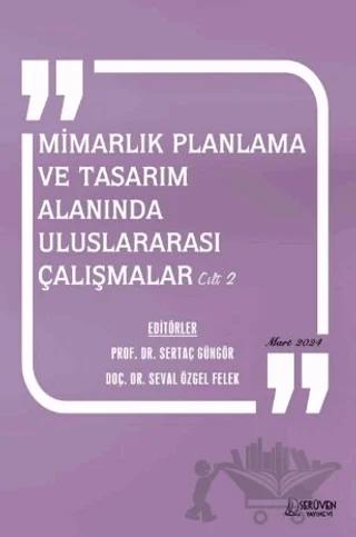 Mimarlık Planlama ve Tasarım Alanında Uluslararası Çalışmalar Cilt 2 / Mart 2024