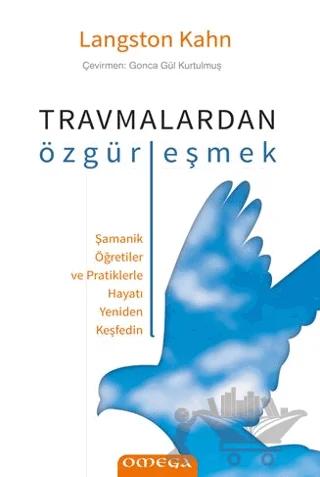 Travmalardan Özgürleşmek