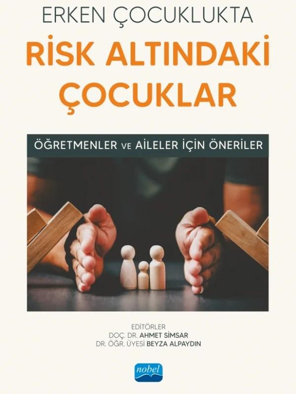 ERKEN ÇOCUKLUKTA RİSK ALTINDAKİ ÇOCUKLAR - Öğretmenler ve Aileler İçin Öneriler