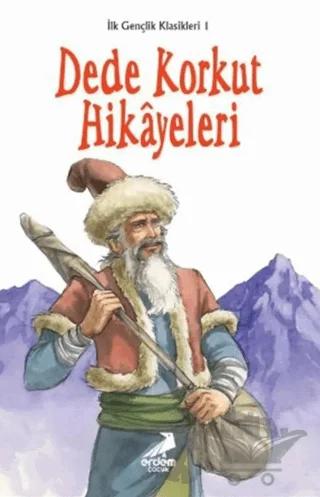 İlk Gençlik Klasikleri 1 - Dede Korkut Hikayeleri