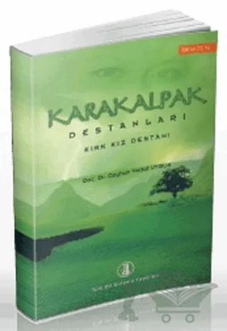 Karakalpak Destanları: Kırk Kız Destanı