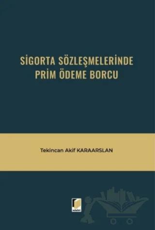 Sigorta Sözleşmelerinde Prim Ödeme Borcu