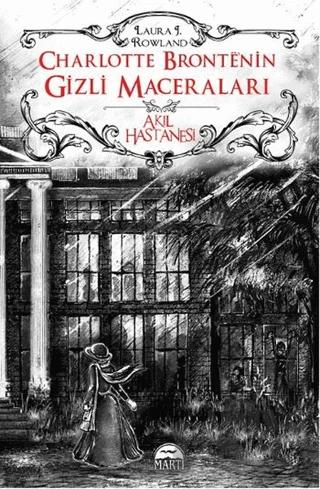 Charlotte Bronte’nin Gizli Maceraları: Akıl Hastanesi