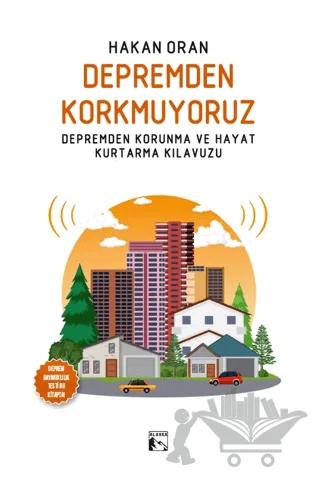 Depremden Korkmuyoruz