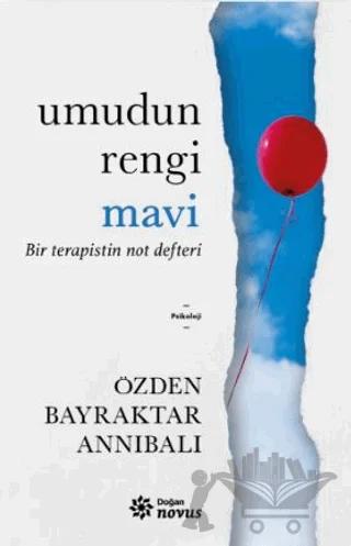 Umudun Rengi Mavi - Bir Terapistin Not Defteri
