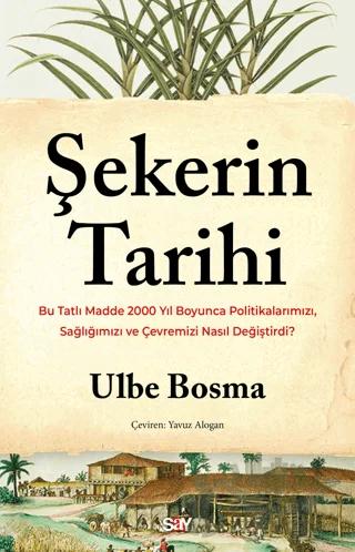 Şekerin Tarihi – Ulbe Bosma – Say Yayınları kitap kapağı