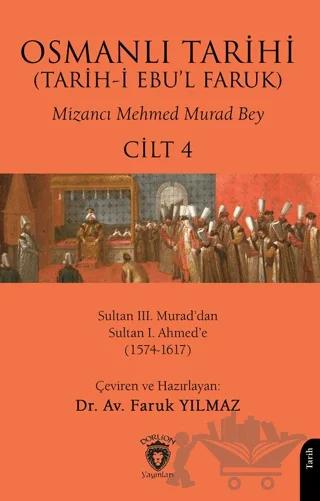 Osmanlı Tarihi (Tarih-i Ebu’l Faruk) Cilt 4