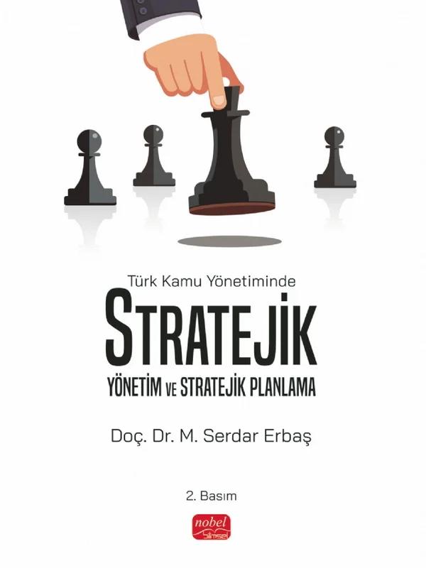 Türk Kamu Yönetiminde Stratejik Yönetim ve Stratejik Planlama