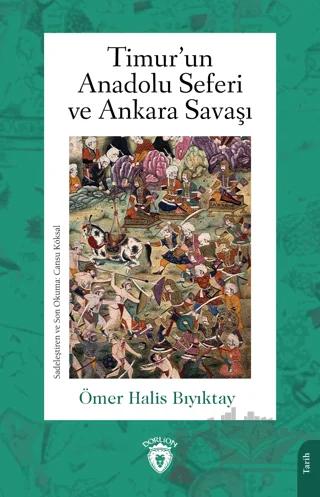 Timur’un Anadolu Seferi ve Ankara Savaşı