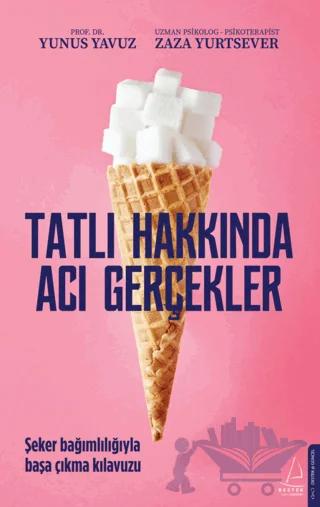 Tatlı Hakkında Acı Gerçekler