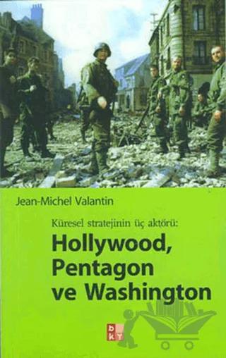 Küresel Stratejinin Üç Aktörü: Hollywood, Pentagon ve Washington