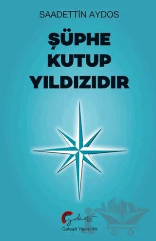 Şüphe Kutup Yıldızıdır