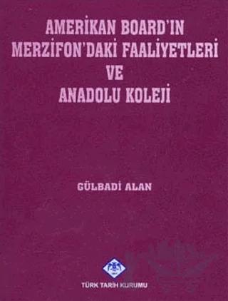 Amerikan Board’ın Merzifon’daki Faaliyetleri ve Anadolu Koleji
