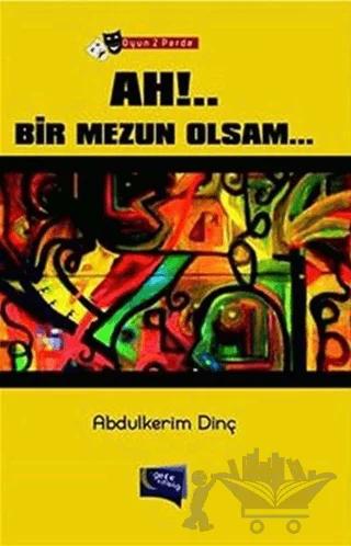 Ah!.. Bir Mezun Olsam... (Oyun 2 Perde)