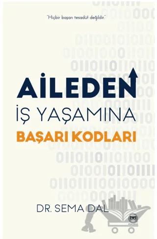 Aileden İş Yaşamına Başarı Kodları