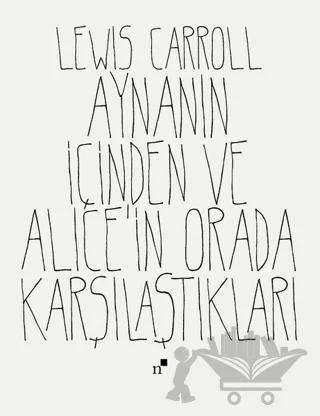 Aynanın İçinden ve Alice'in Orada Karşılaştıkları – Lewis Carroll – Norgunk Yayıncılık kitap kapağı