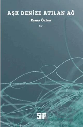 Aşk Denize Atılan Ağ