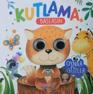 Kutlama Başlasın - Oynar Gözlü – Kolektif – Yumurcak Yayınları kitap kapağı