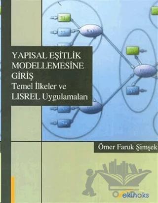 Yapısal Eşitlik Modellemesine Giriş Temel İlkeler ve LISREL Uygulamaları