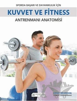 Sporda Başarı ve Dayanıklılık için Kuvvet ve Fitness Antrenmanı Anatomisi