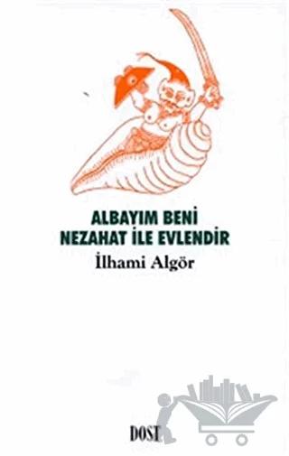 Albayım Beni Nezahat ile Evlendir