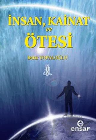 İnsan, Kainat ve Ötesi