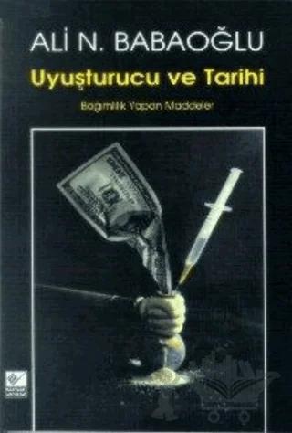 Uyuşturucu ve Tarihi Bağımlılık Yapan Maddeler