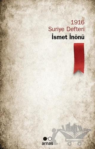 1916 Suriye Defteri - İsmet İnönü