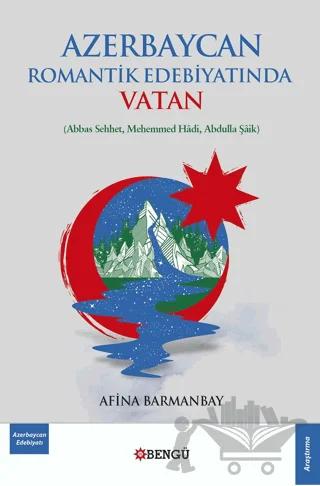 Azerbaycan Romantik Edebiyatında Vatan