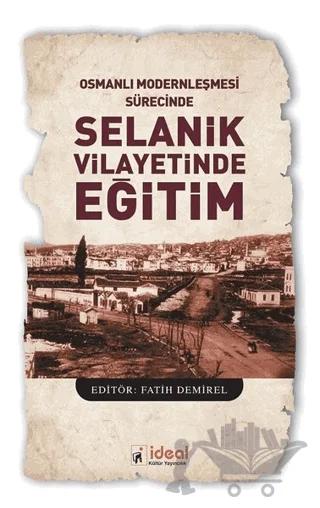 Osmanlı Modernleşmesi Sürecinde Selanik Vilayetinde Eğitim