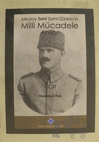 Miralay Bekir Sami Günsay'ın Mlli Mücadele Anıları