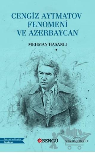 Cengiz Aytmatov Fenomeni ve Azerbaycan