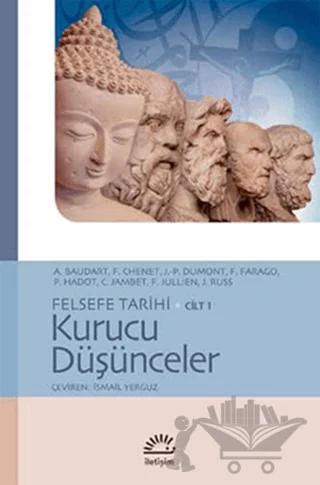 Felsefe Tarihi Cilt 1: Kurucu Düşünceler