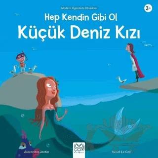 Hep Kendin Gibi Ol Küçük Deniz Kızı
