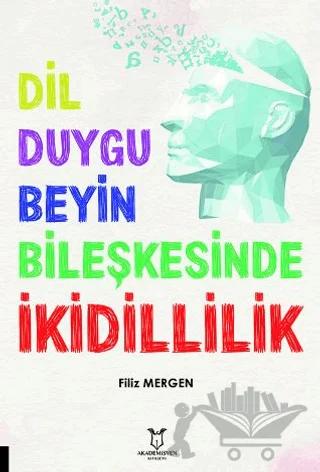 Dil-Duygu-Beyin Bileşkesinde İkidillilik