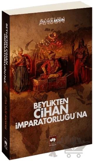 Beylikten Cihan İmparatorluğu’na