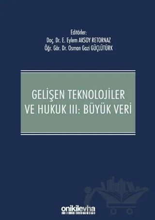 Gelişen Teknolojiler ve Hukuk 3: Büyük Veri