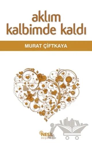 Aklım Kalbimde Kaldı
