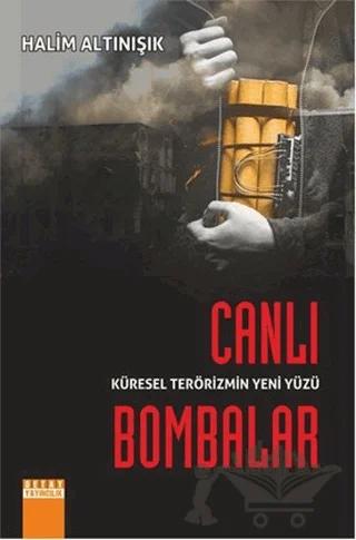Küresel Terörizmin Yeni Yüzü Canlı Bombalar – Halim Altınışık – Detay Yayıncılık kitap kapağı
