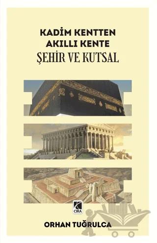 Kadim Kentten Akıllı Kente - Şehir ve Kutsal