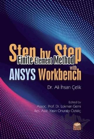 Step by Step Finite Element Method With ANSYS Workbench