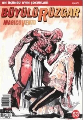 Büyülü Rüzgar Sayı: 53 Magicovento On Üçüncü Ayın Çocukları