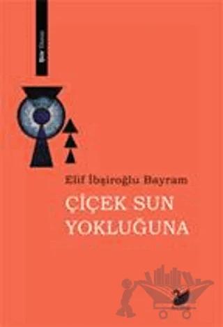 Çiçek Sun Yokluğuna