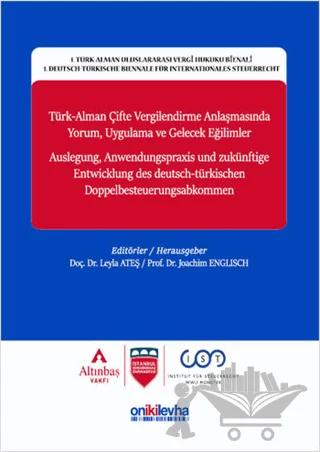 Türk-Alman Çifte Vergilendirme Anlaşmasında Yorum, Uygulama ve Gelecek Eğilimler