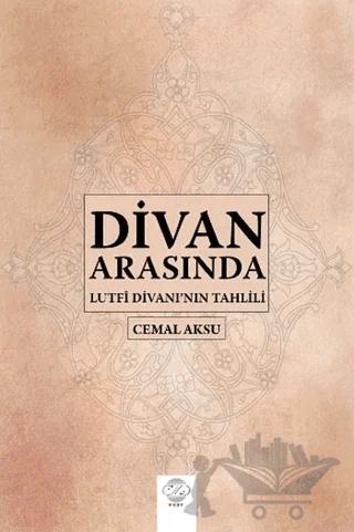 Divan Arasında - Lutfi Divanı'nın Tahlili