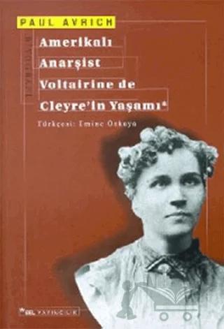 Amerikalı Anarşist Voltairine de Cleyre’in Yaşamı