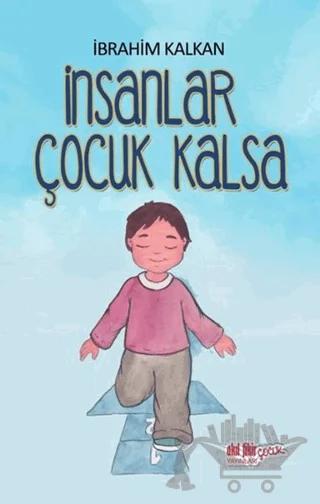 İnsanlar Çocuk Kalsa