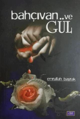 Bahçıvan ve Gül